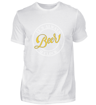 It is always beer o clock T-Shirt für