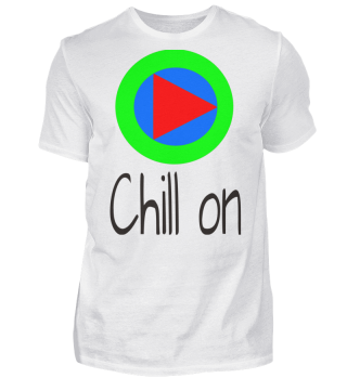 Chill On Party positive chill out Statement