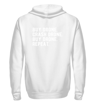 DRONE: buy drone,crash drone, buy drone,