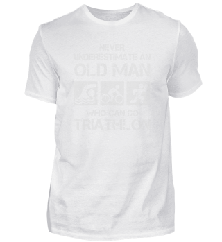 Triathlete Never Underestimate Old Man Triathlon-f559