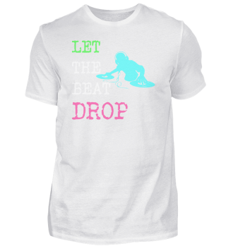 Let The Beat Drop | Loud Neon Design - Club Tee-d694