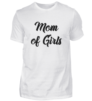 Mom of girls Geschenk Familie