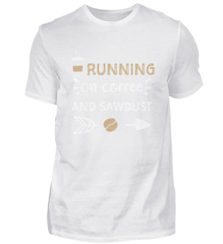 Running On Coffee And Sawdust