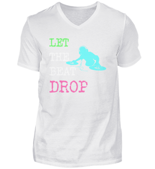 Let The Beat Drop | Loud Neon Design - Club Tee-d694