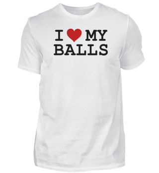 I Love My Balls