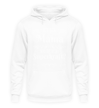 Ich bin Mama, deine Superkraft? Hoodie